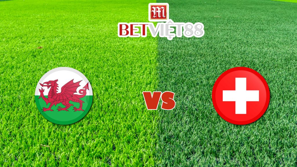 soi kèo Wales vs Thụy Sĩ