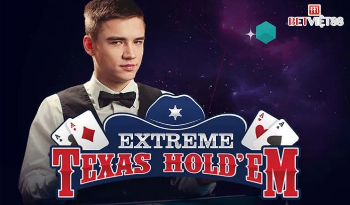 cách chơi Extreme Texas Hold’em Poker